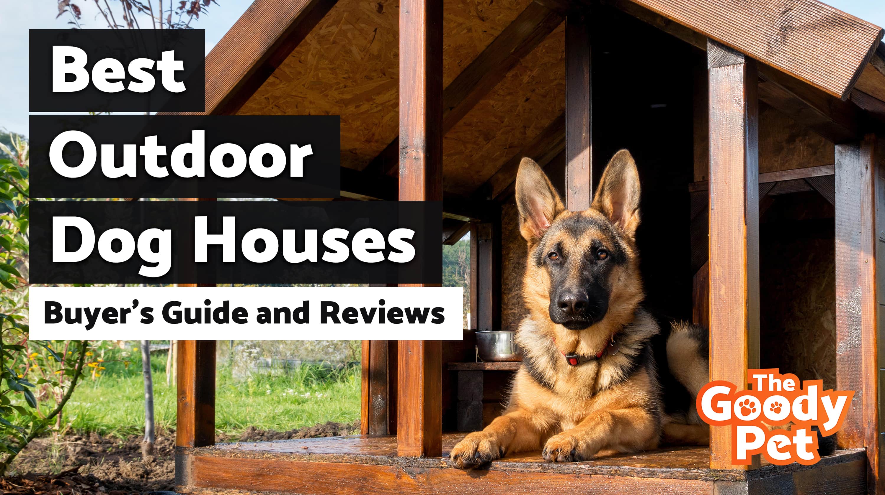 Best Outdoor Dog Houses For Your Furry Friend – Our 2019 Reviews & Top Picks