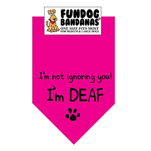I'm Not Ignoring You; I'm Deaf! Dog Bandana (One Size Fits Most for Medium to Large Dogs, Hot Pink)